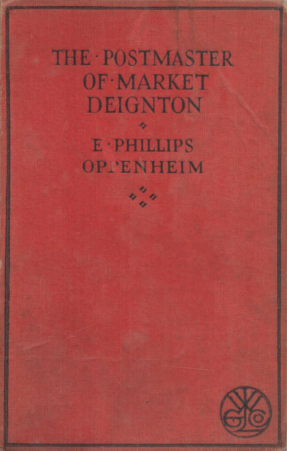 Lot 1115: E. Phillips Oppenheim The Postmaster of Market Deighton...