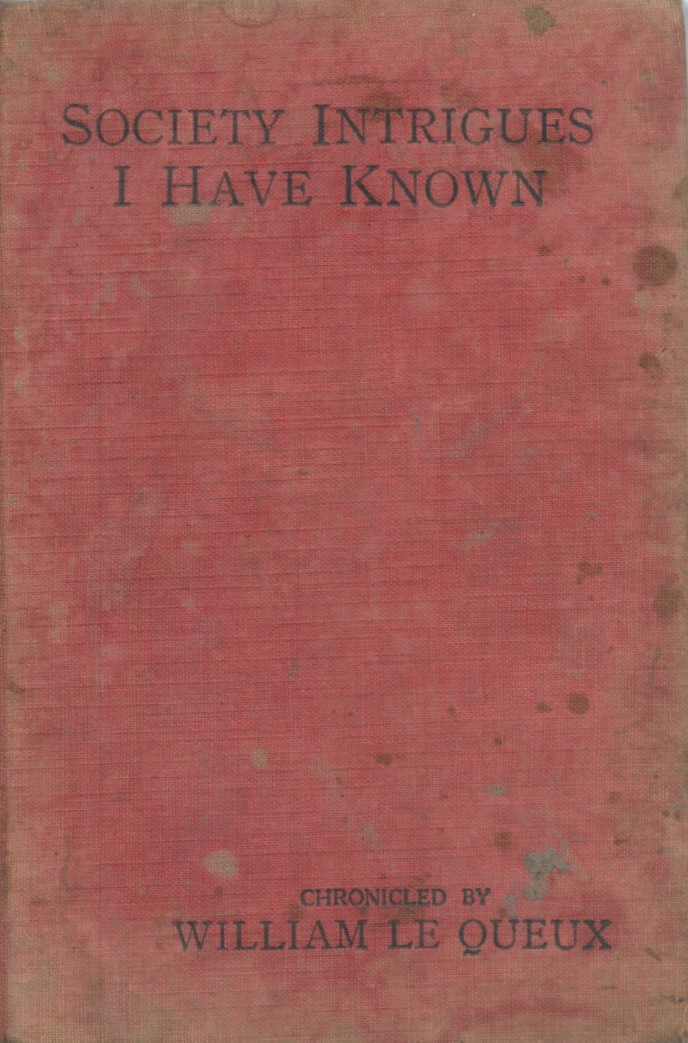 Lot 1134: William Le Queux Society Intrigues I Have Known...