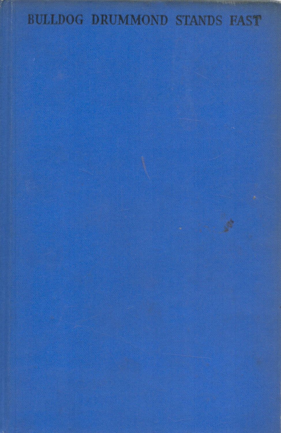 Lot 1174: Sapper Bulldog Drummond Stands Fast No D/W1st Ed....
