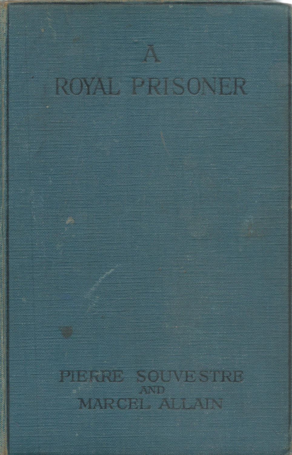 Lot 1177: Pierre Souvestre and Marcel Allain A Royal Prisoner...