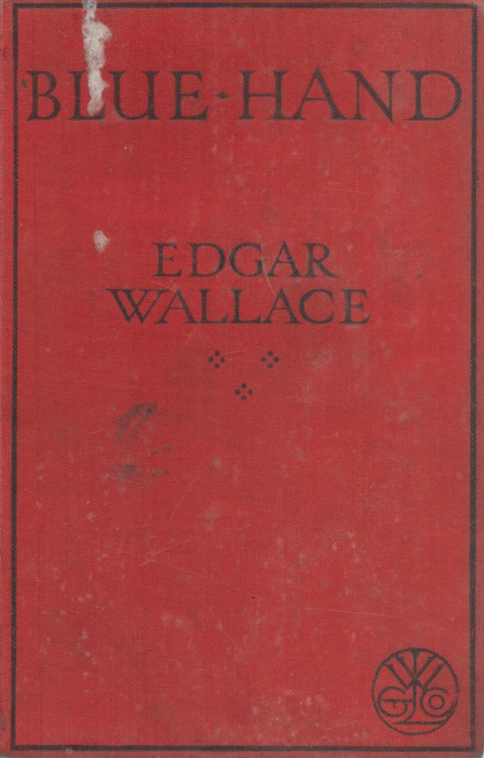 Lot 1197: Edgar Wallace Blue Hand 1st Edition (1925). From...
