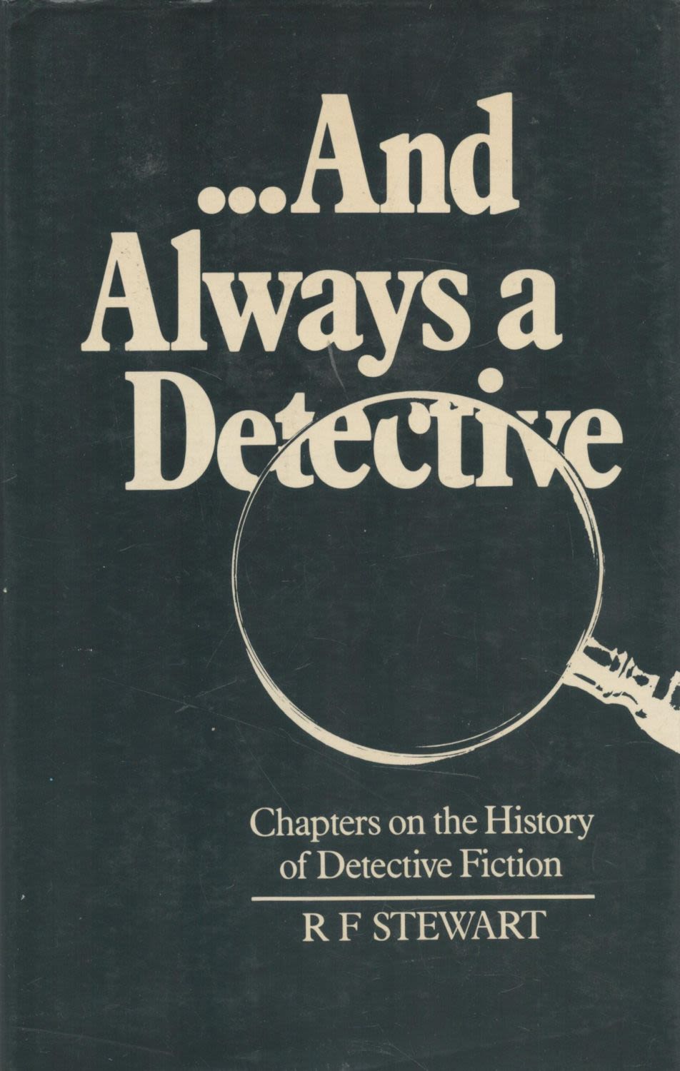 Lot 1228: R. F. Stewart …And Always A Detective Chapters...