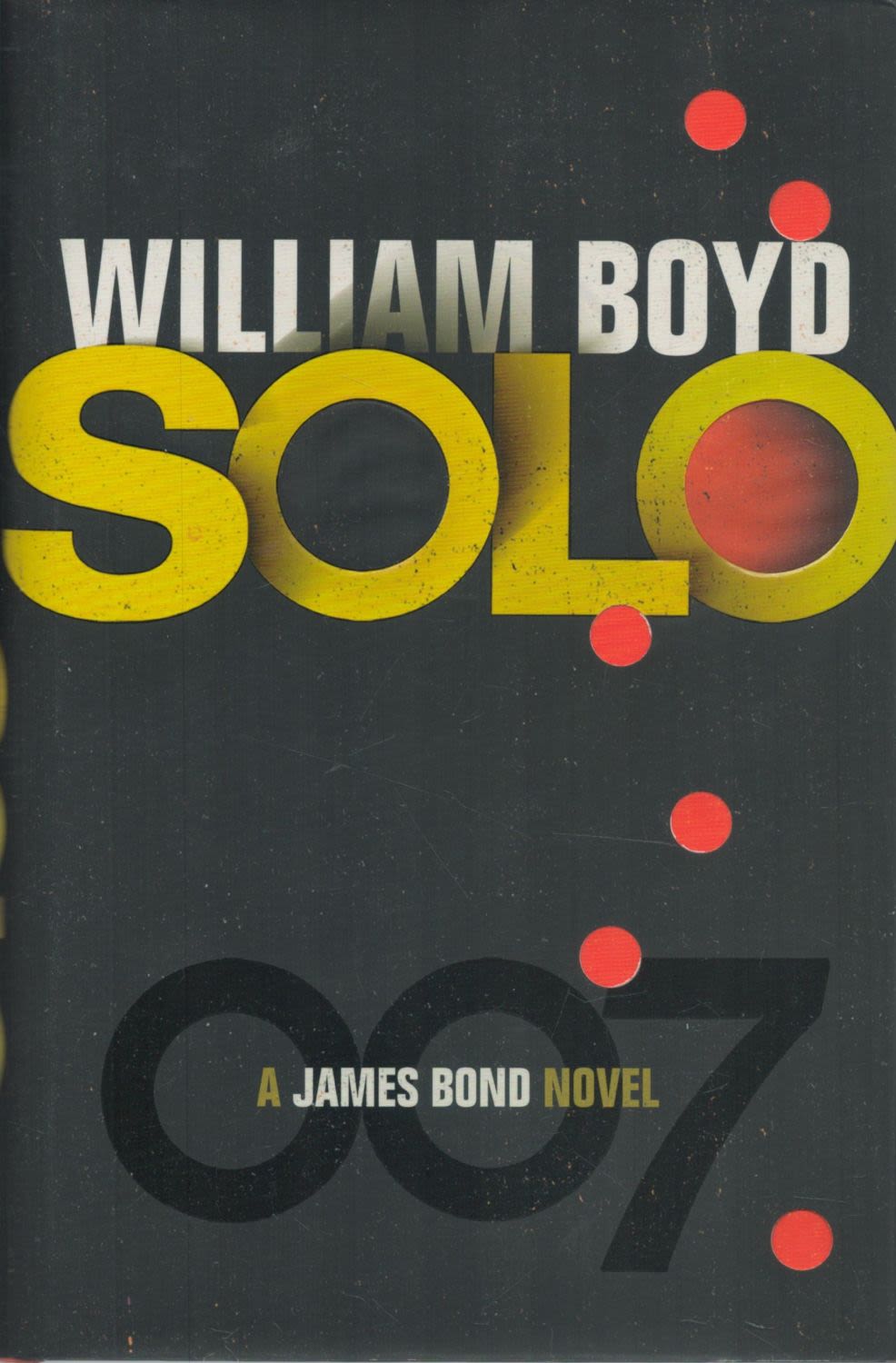 Lot 427: Solo by William Boyd A James Bond Novel...