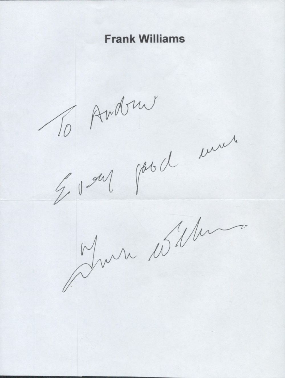 Lot 265: Frank Williams signed A4 page. Dedicated. Good condition....