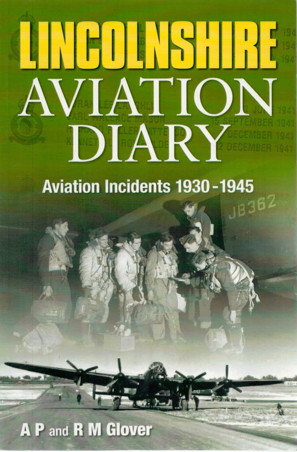 Lot 253: Lincolnshire Aviation Diary Softback book Aviation Incidents 1930-1945...