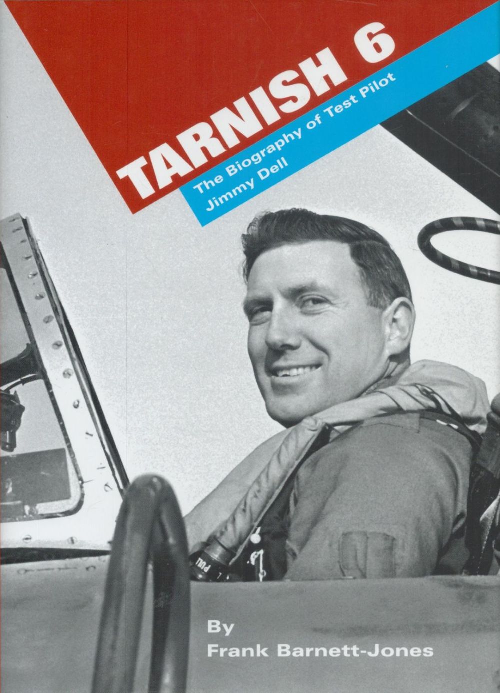 Lot 109: Tarnish 6 - The Biography of Test Pilot...