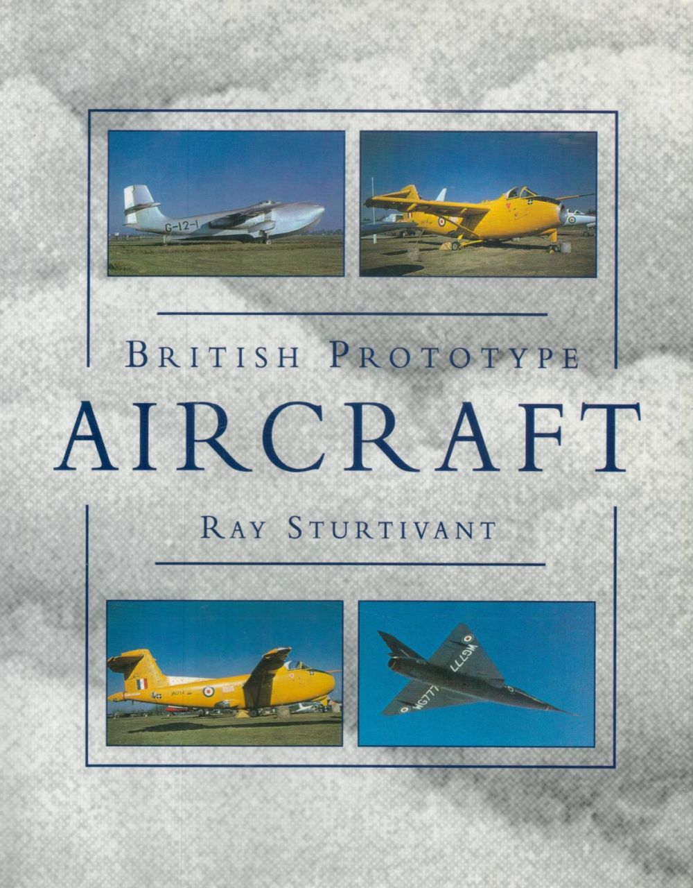 Lot 144: British Prototype Aircraft by Ray Sturtivant 1990 Hardback...