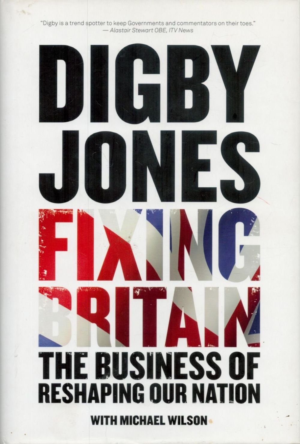 Lot 219: Digby Jones signed Fixing Britain hardback book. Signed...