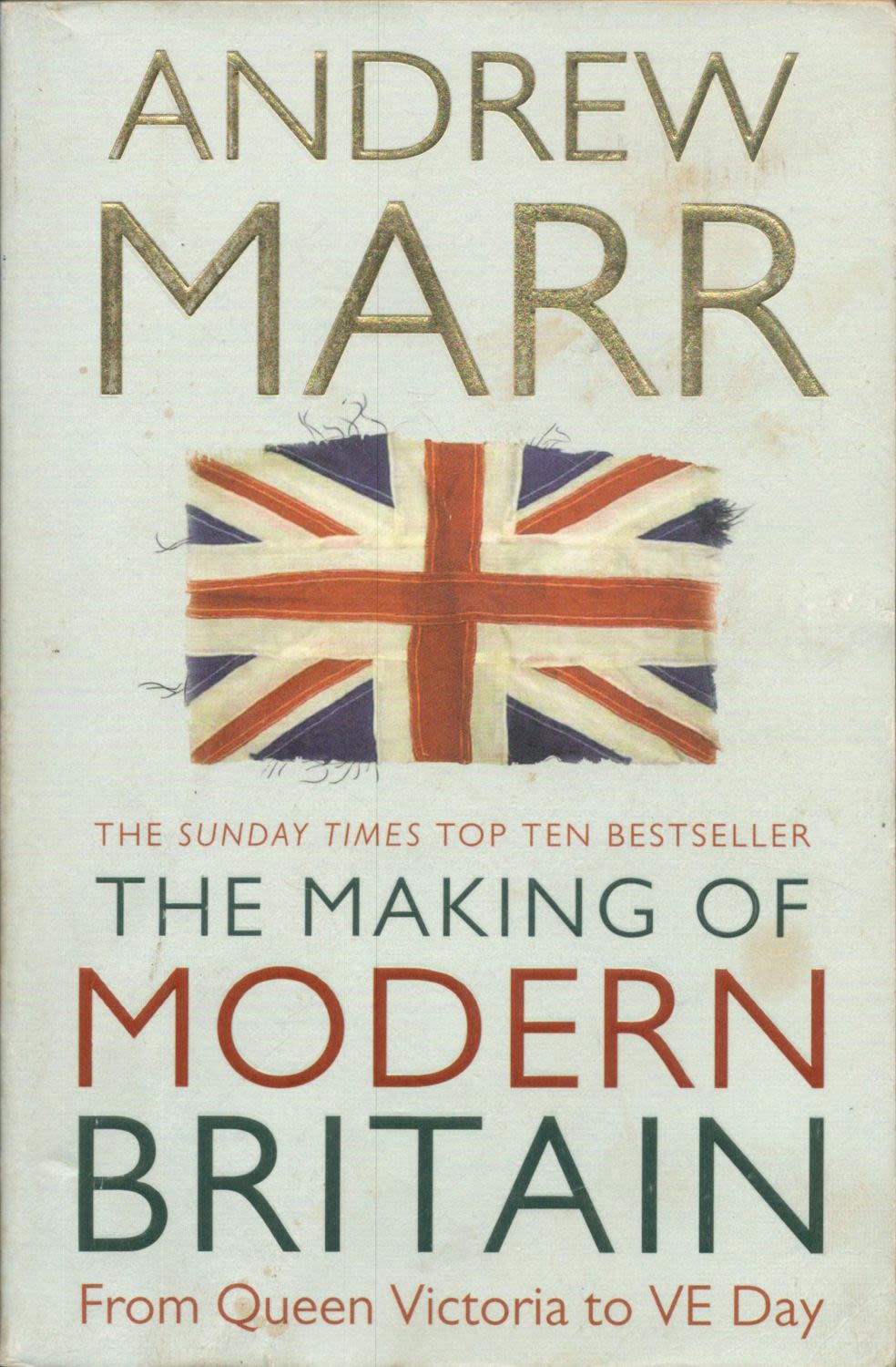 Lot 239: Andrew Marr signed The Making of Modern Britain'...
