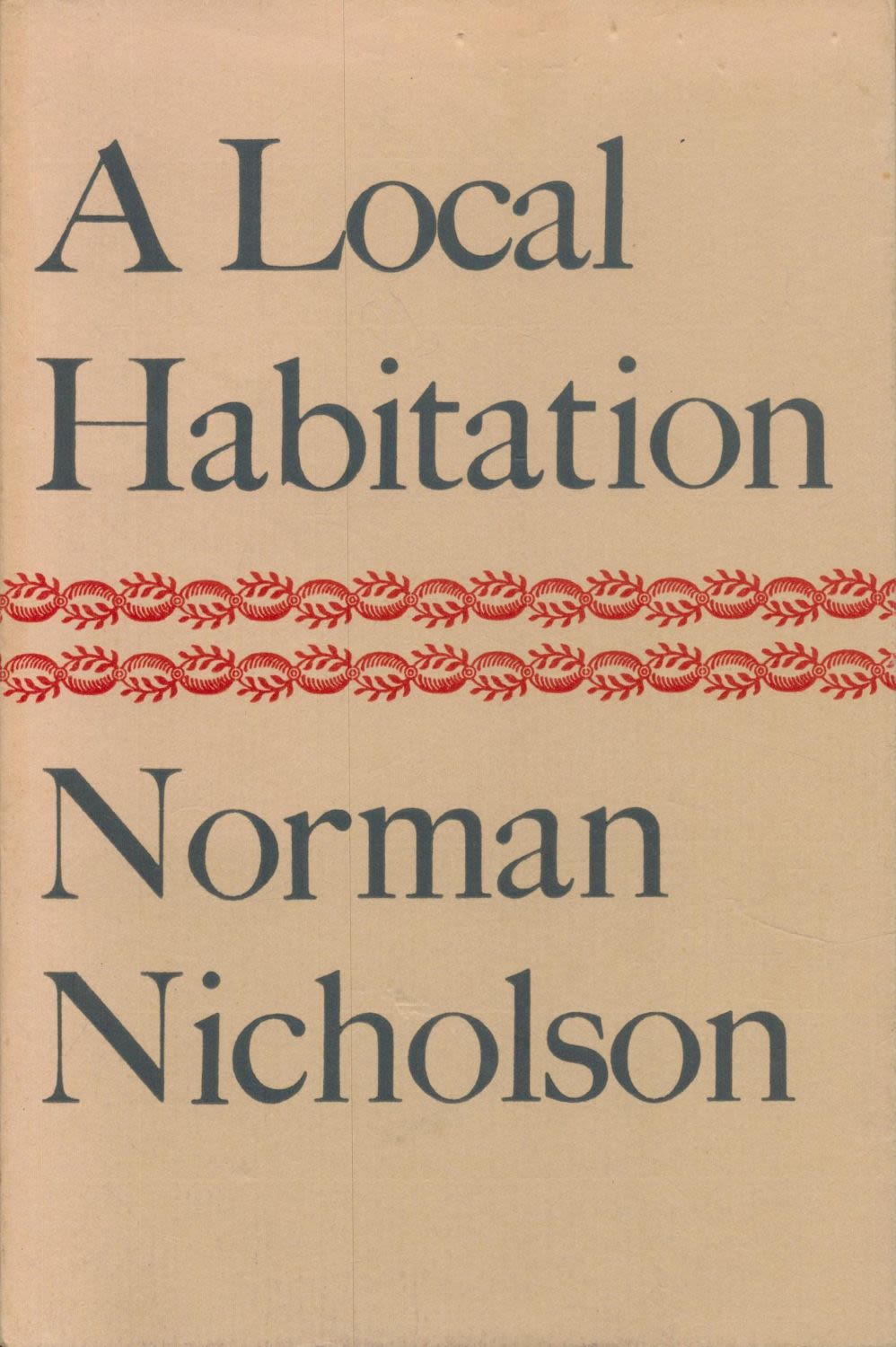 Lot 278: A Local Habitation by Norman Nicholson softback book....