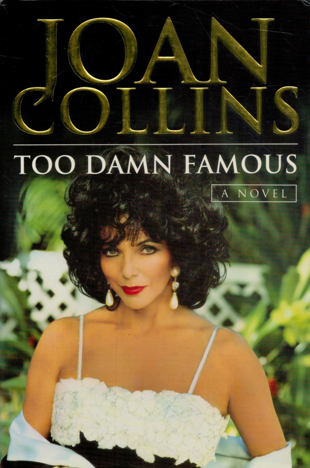 Lot 386: Joan Collins signed Too Damn Famous' hardback novel....