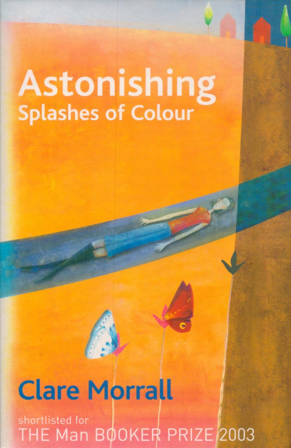Lot 247: Clare Morrall signed Astonishing splashes of colour paperback...