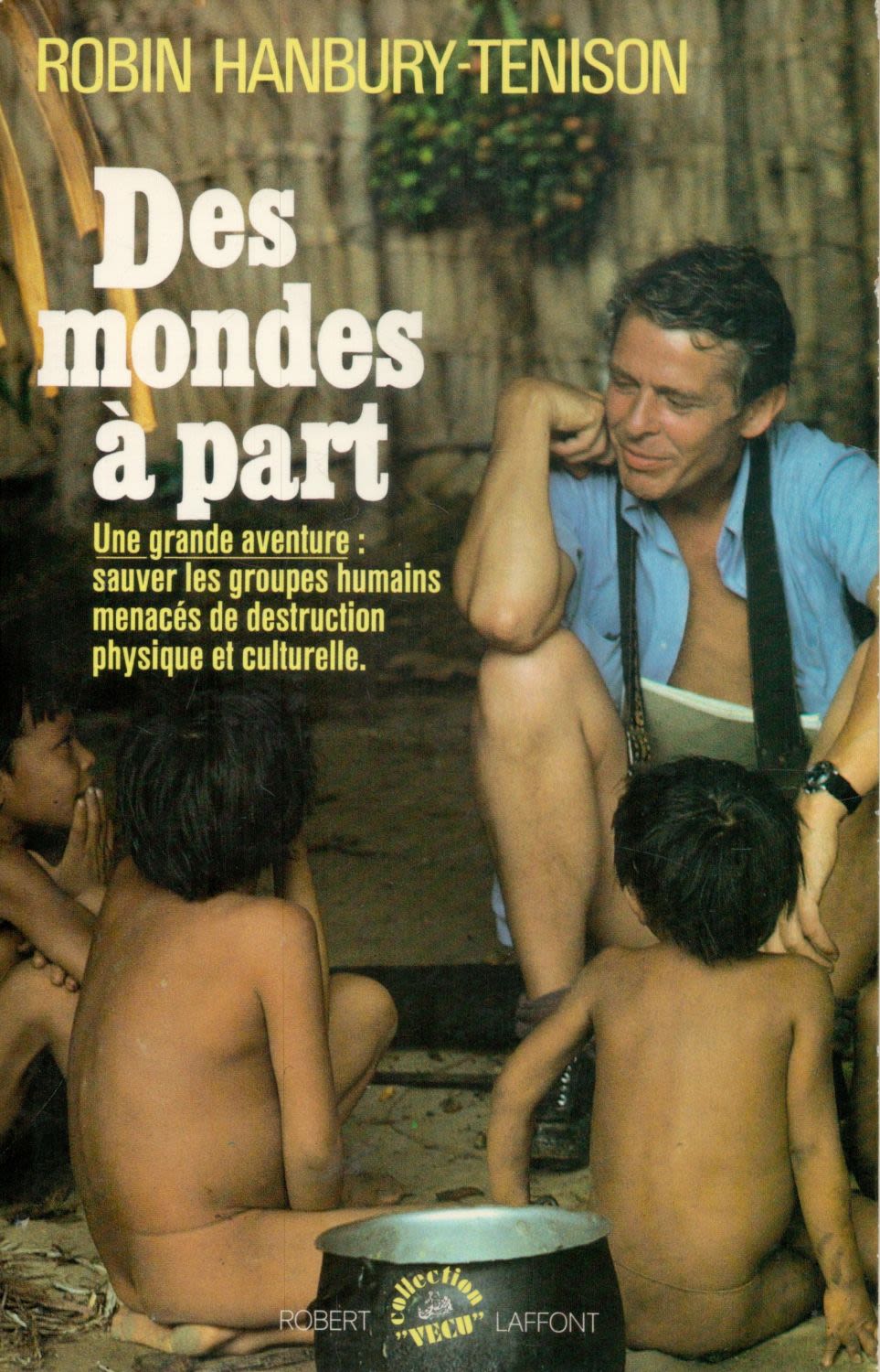 Lot 250: Robin Hanbury-Tenison signed Des mondes a part paperback...
