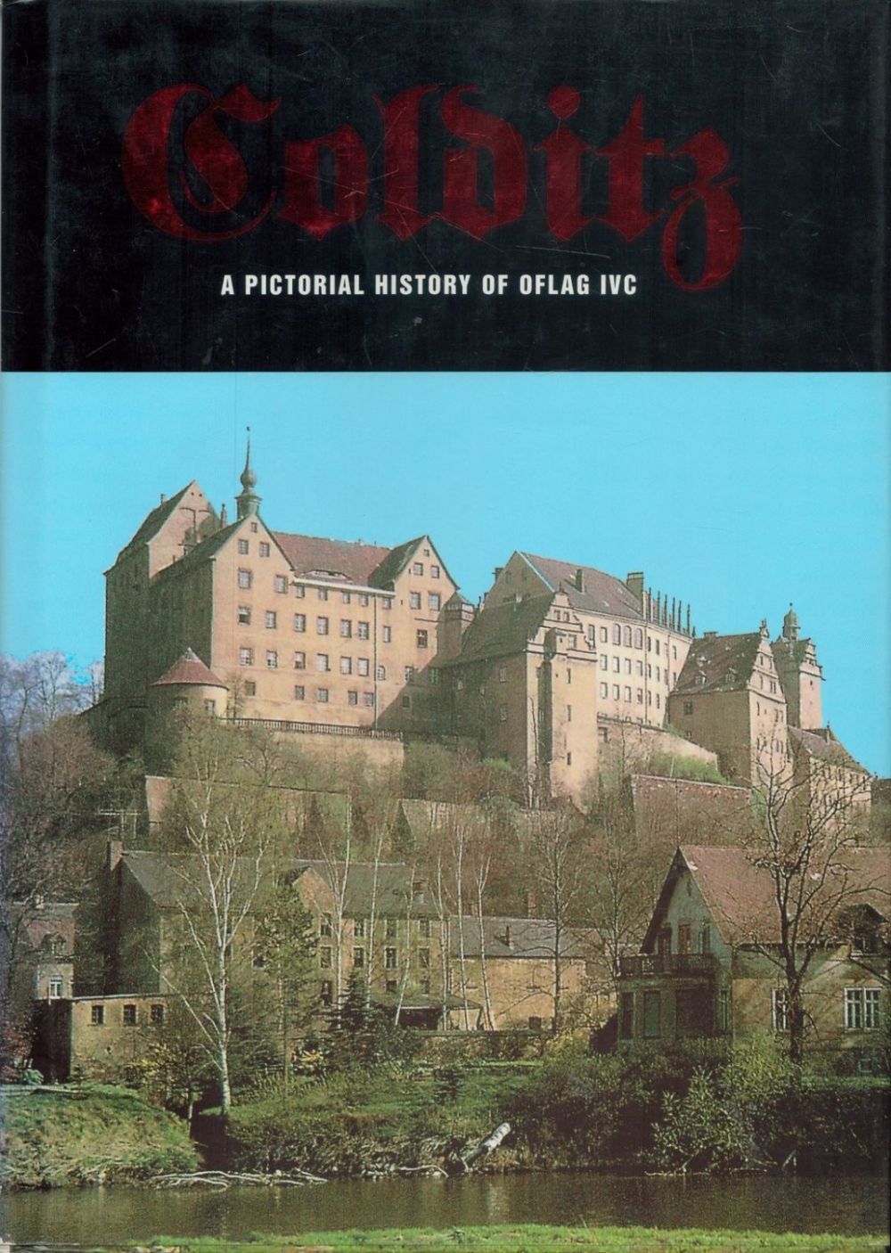 Lot 553: Colditz A Pictorial History of Oflag IVC 2001...