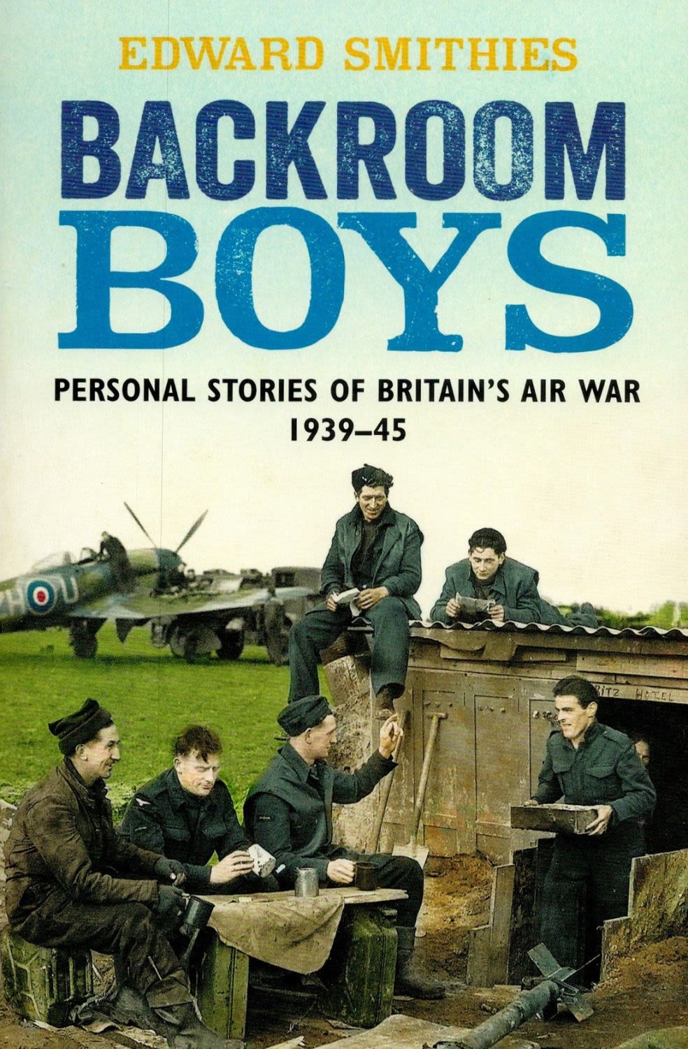Lot 265: Backroom Boys Personal Stories of Britain's Air War...