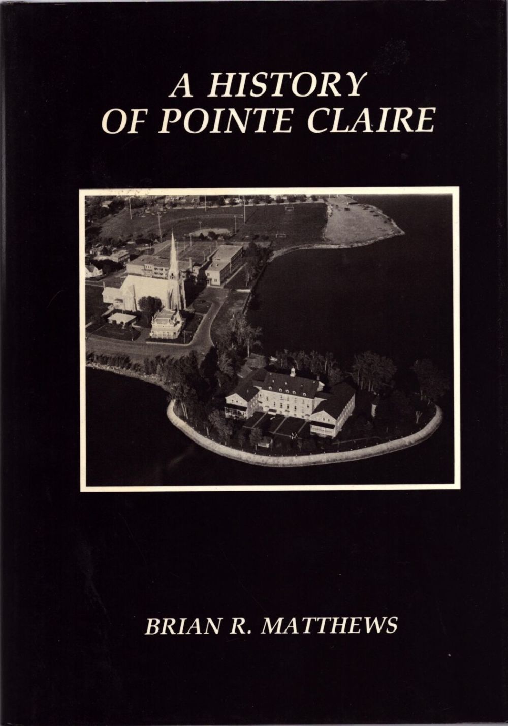 Lot 62: A History of Pointe Claire by Brian R....