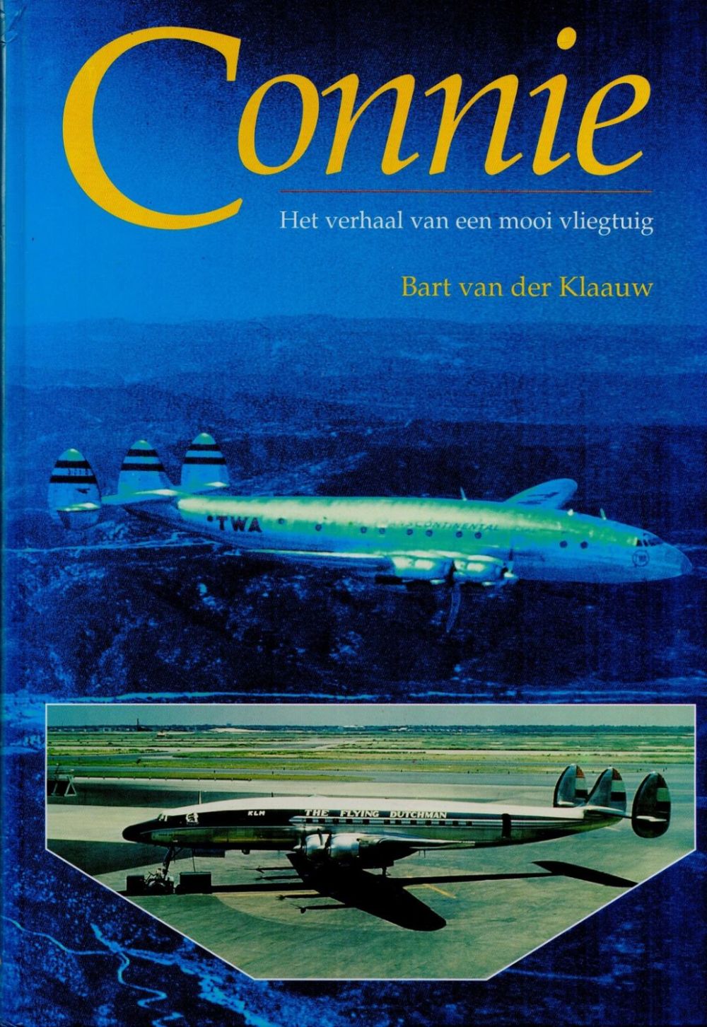 Lot 473: Connie Het Verhaal Van Een Mooi Vliegtuig Hardback...