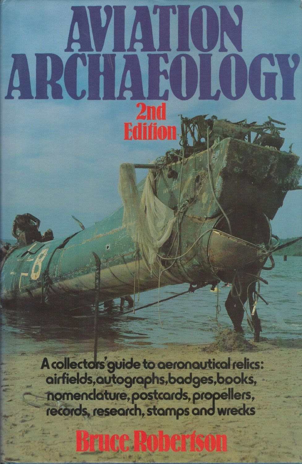 Lot 481: Aviation Archaeology 2nd Edition Hardback Book by Bruce...