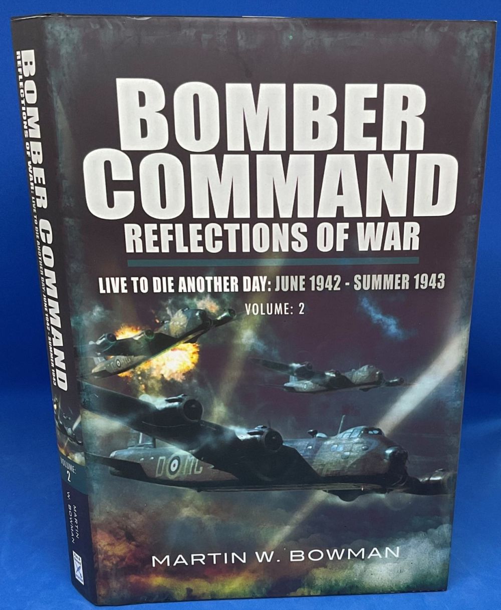 Lot 561: Martin W Bowman Hardback Book Titled Bomber Command-...