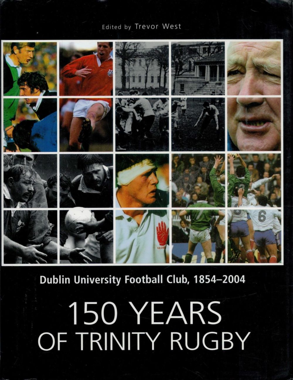 Lot 435: Trevor West Signed Book, 150 Years of Trinity...