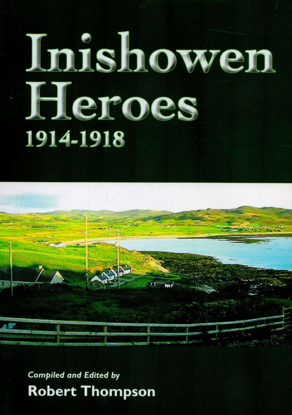 Lot 498: Robert Thompson Signed Book, Inishowen Heroes 1914, 1918...