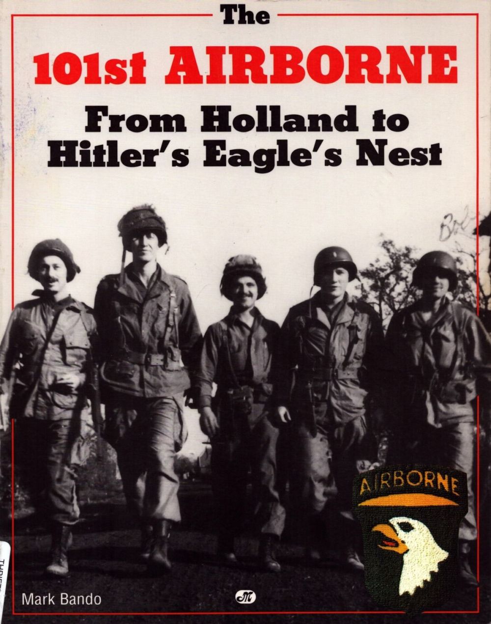Lot 694: The 101st Airborne: From Holland to Hitler's Eagle's...