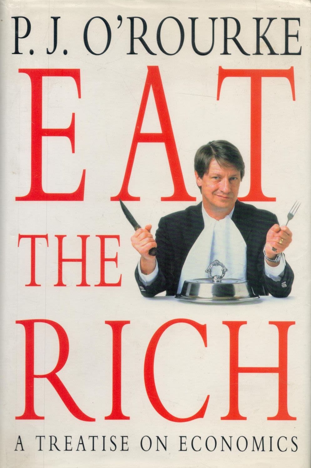 Lot 228: Eat The Rich by P J O'Rourke 1998...