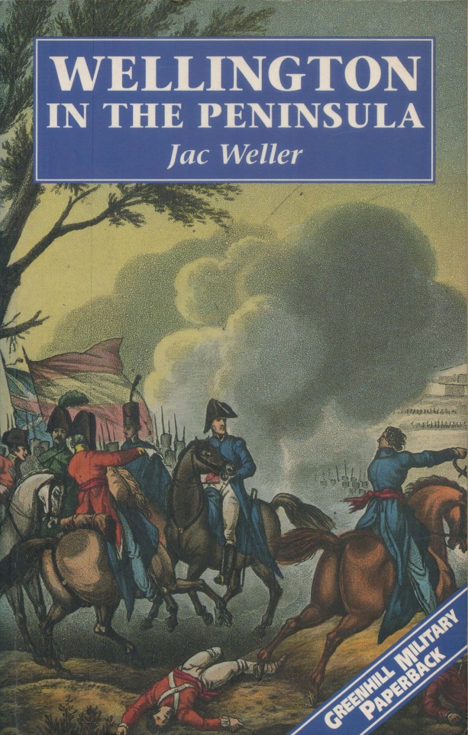 Lot 243: Wellington in the Peninsular by Jac Weller 1999...