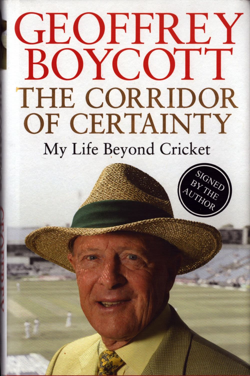 Lot 357: Geoffrey Boycott: The Corridor of Certainty, My Life...