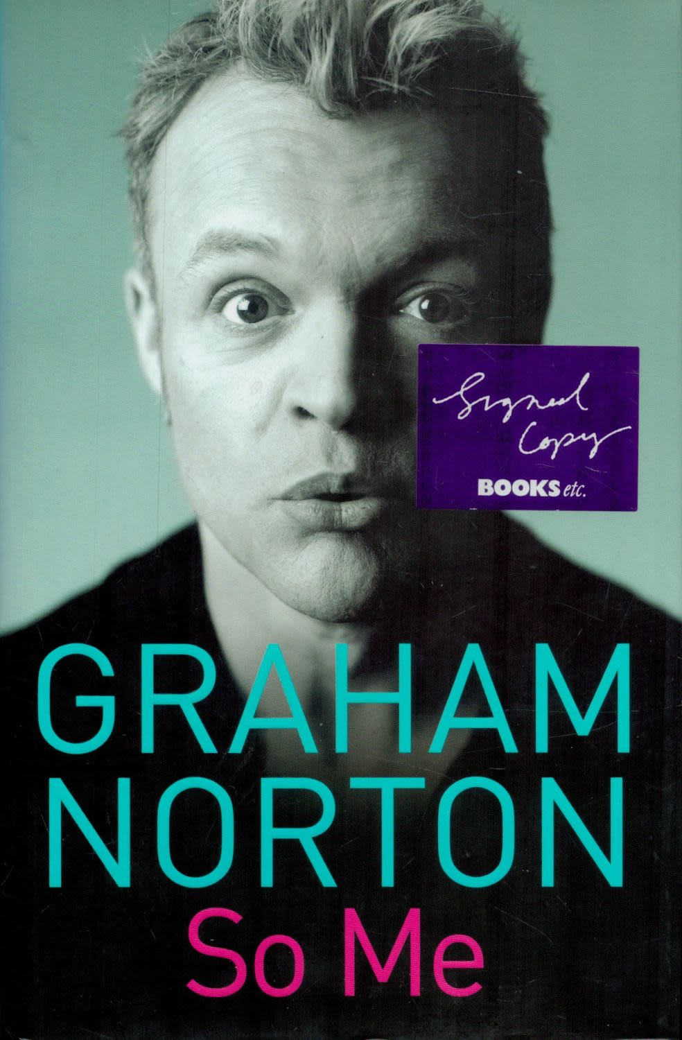 Lot 159: Graham Norton signed So me hardback book. Signed...