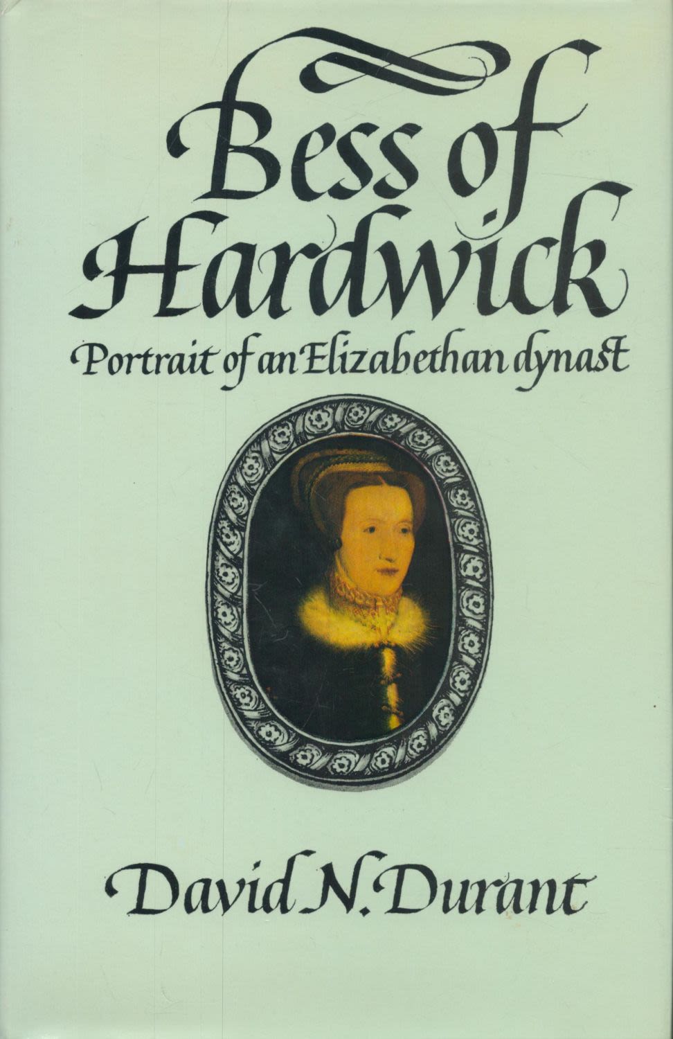 Lot 53: Bess of Hardwick - Portrait of an Elizabethan...