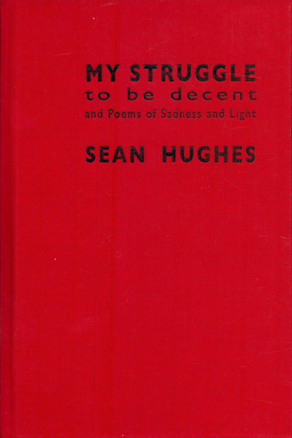 Lot 174: Sean Hughes Signed Book - My Struggle to...