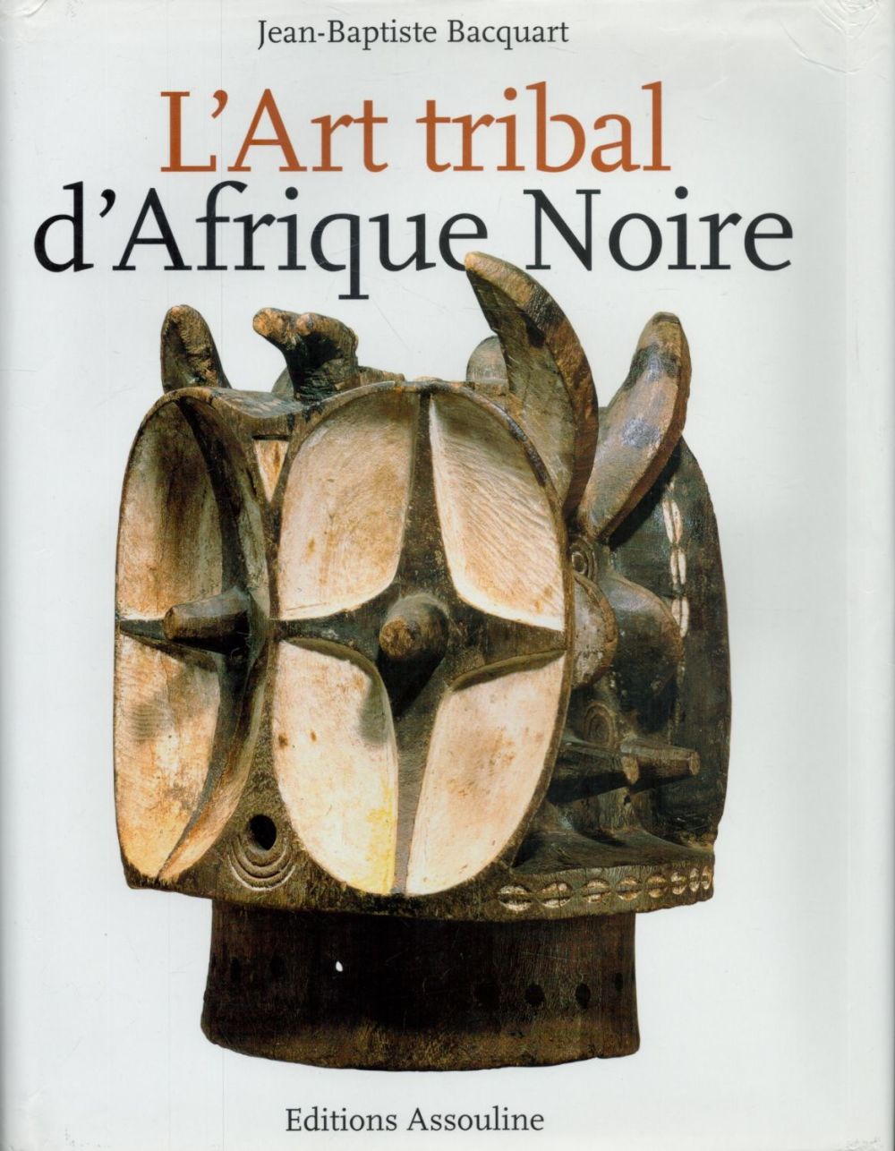 Lot 263: L'Art Tribal d'Afrique Noire by Jean-Baptiste Bacquart 1998...