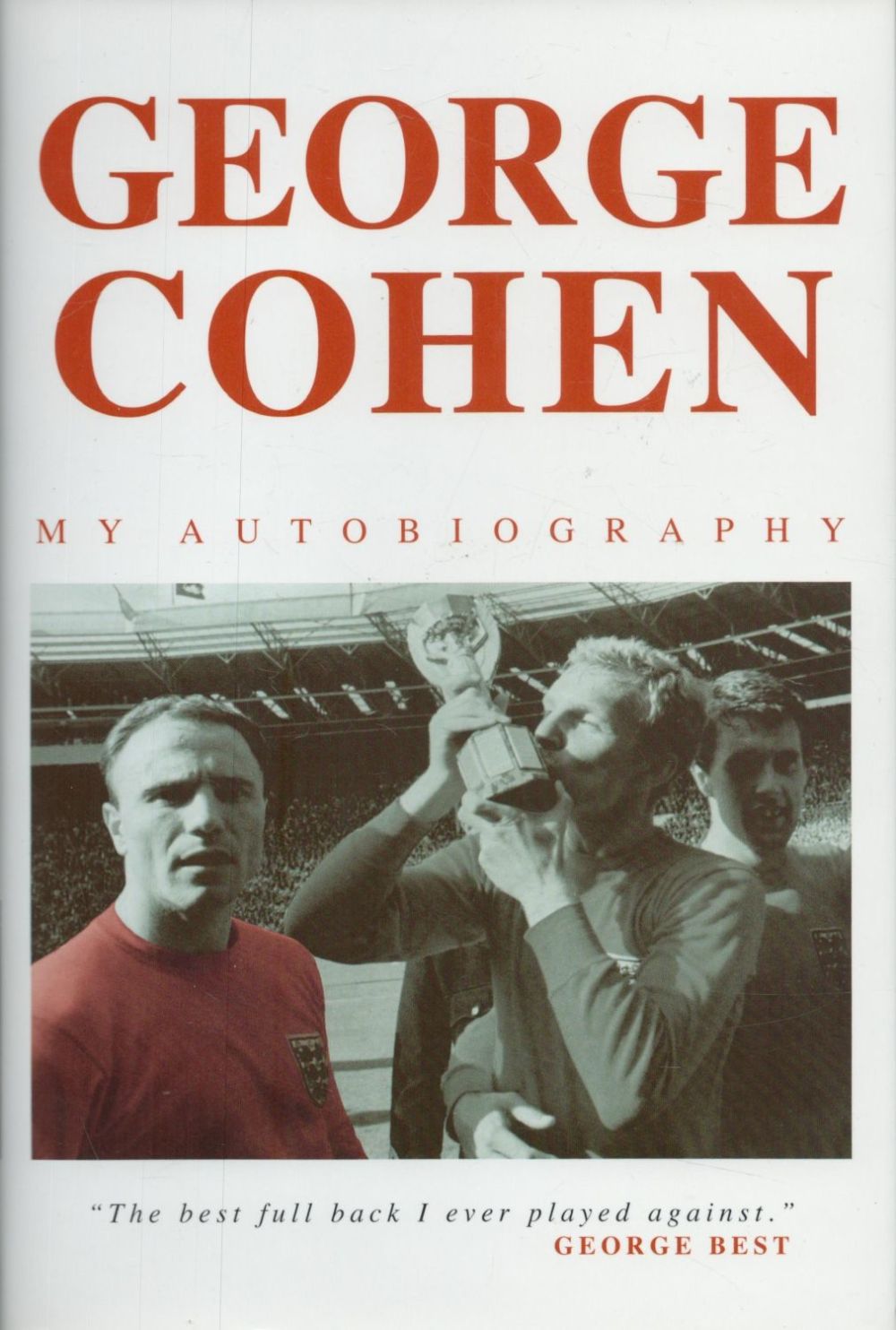 Lot 677: George Cohen signed hardback book titled George Cohen...