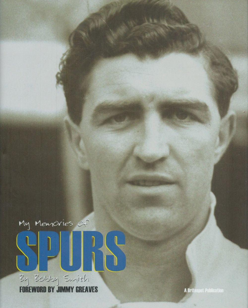 Lot 678: Bobby Smith signed hardback book titled My Memories...