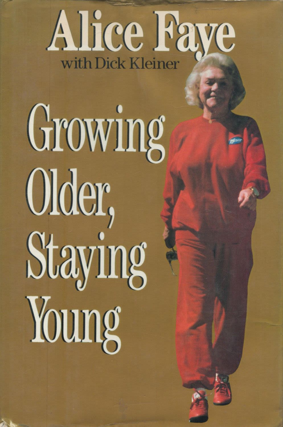 Lot 338: Alice Faye - 'Growing Older, Staying Young' hardback...