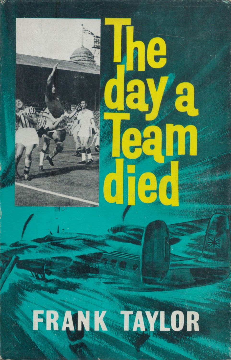 Lot 416: The day a team died by Frank Taylor...