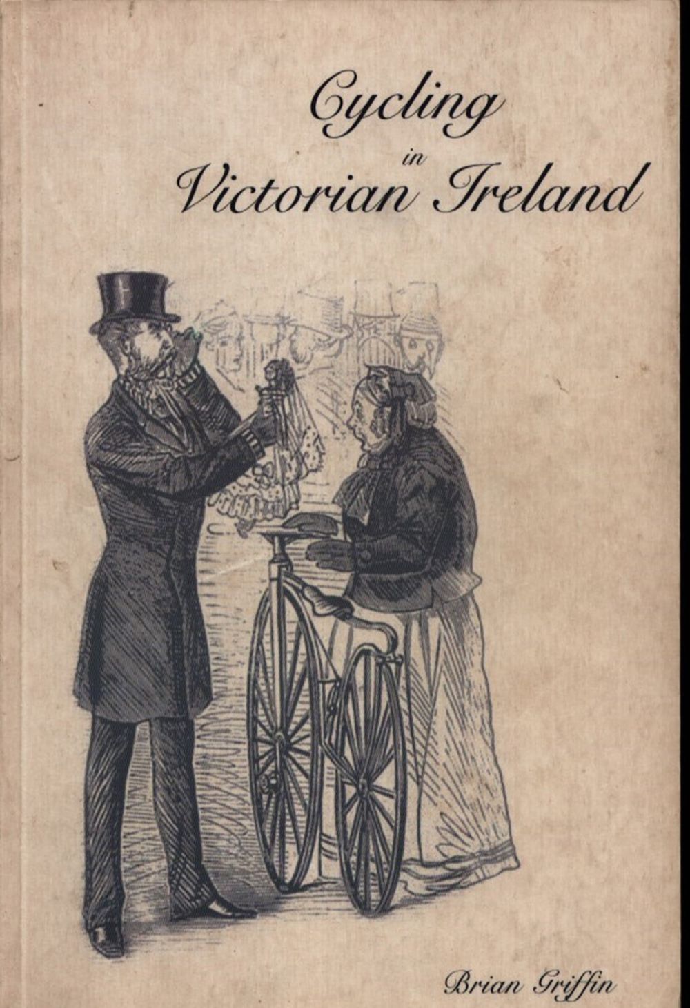 Lot 253: Brian Griffin Cycling in Victorian Ireland paperback book...