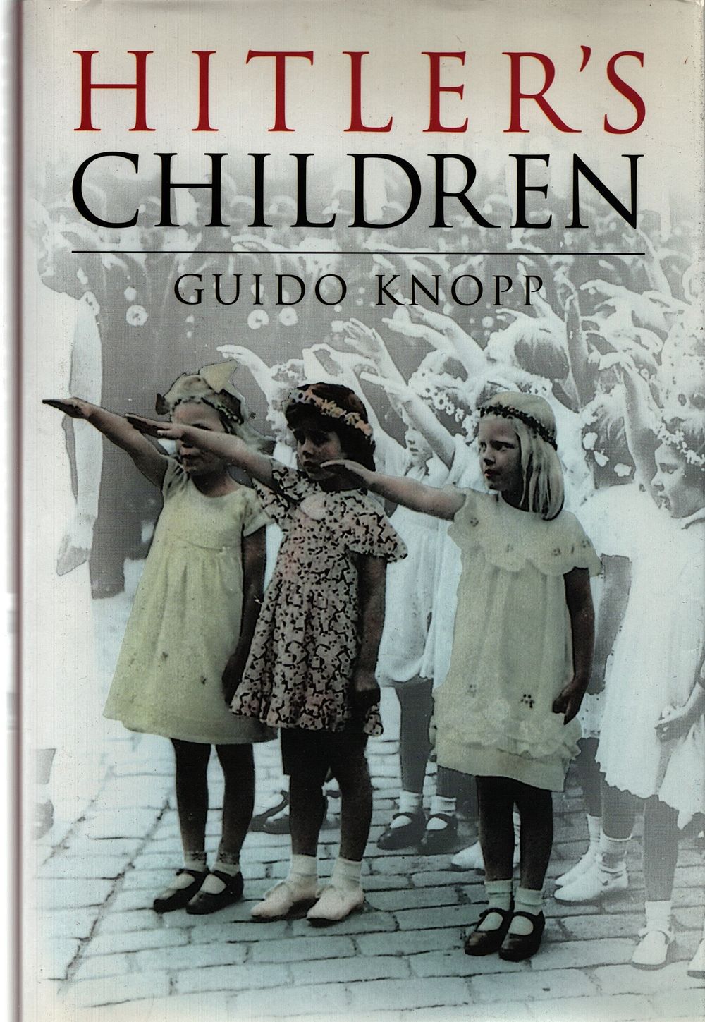 Lot 293: Guido Knopp Hitler's Children, hard back book with...