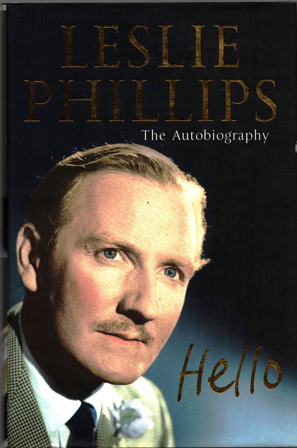 Lot 491: Leslie Phillips signed hardback Book, The Autobiography Title...
