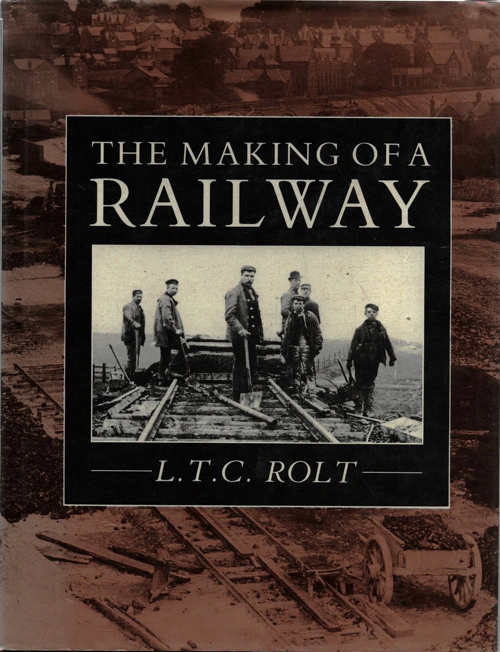 Lot 80: The Making of a Railway by L. T....