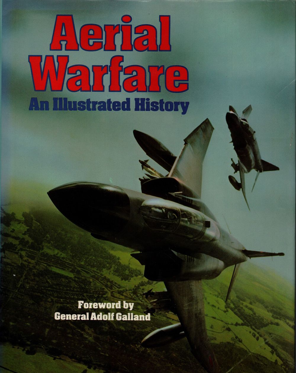Lot 95: Aerial Warfare An Illustrated History Foreword by General...