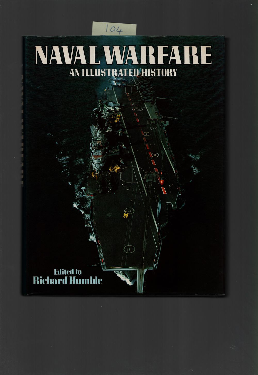 Lot 104: Naval Warfare an Illustrated History Edited by Richard...