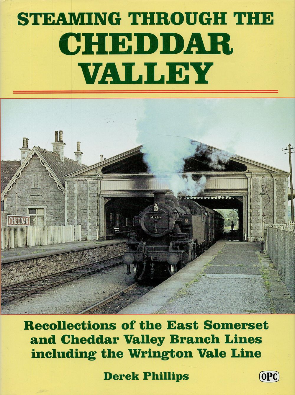 Lot 258: Steaming Through the Cheddar Valley by Derek Phillips...