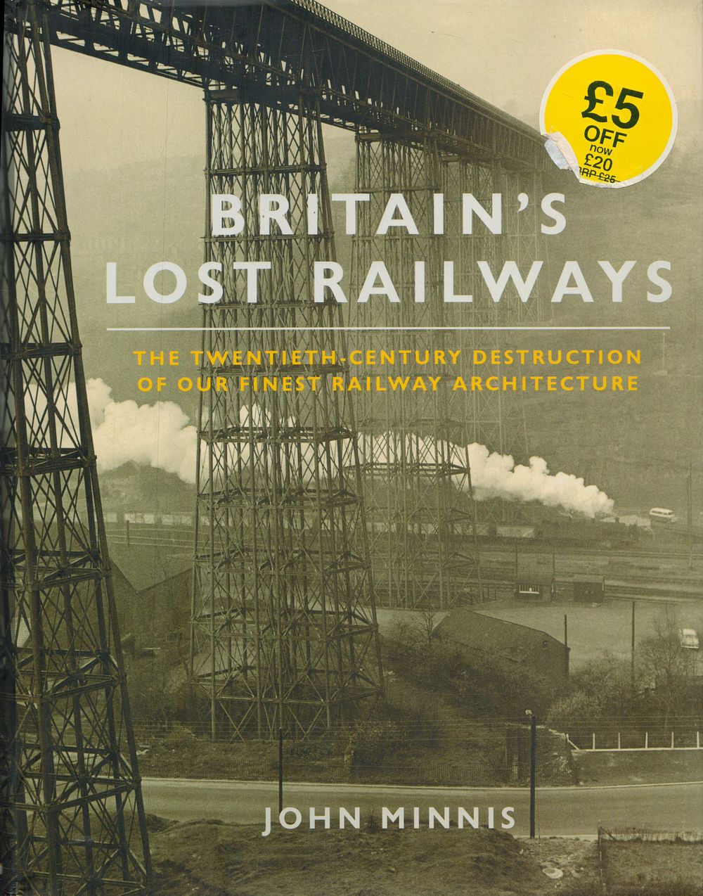 Lot 277: Britain's Lost Railways - The Twentieth-Century Destruction of...