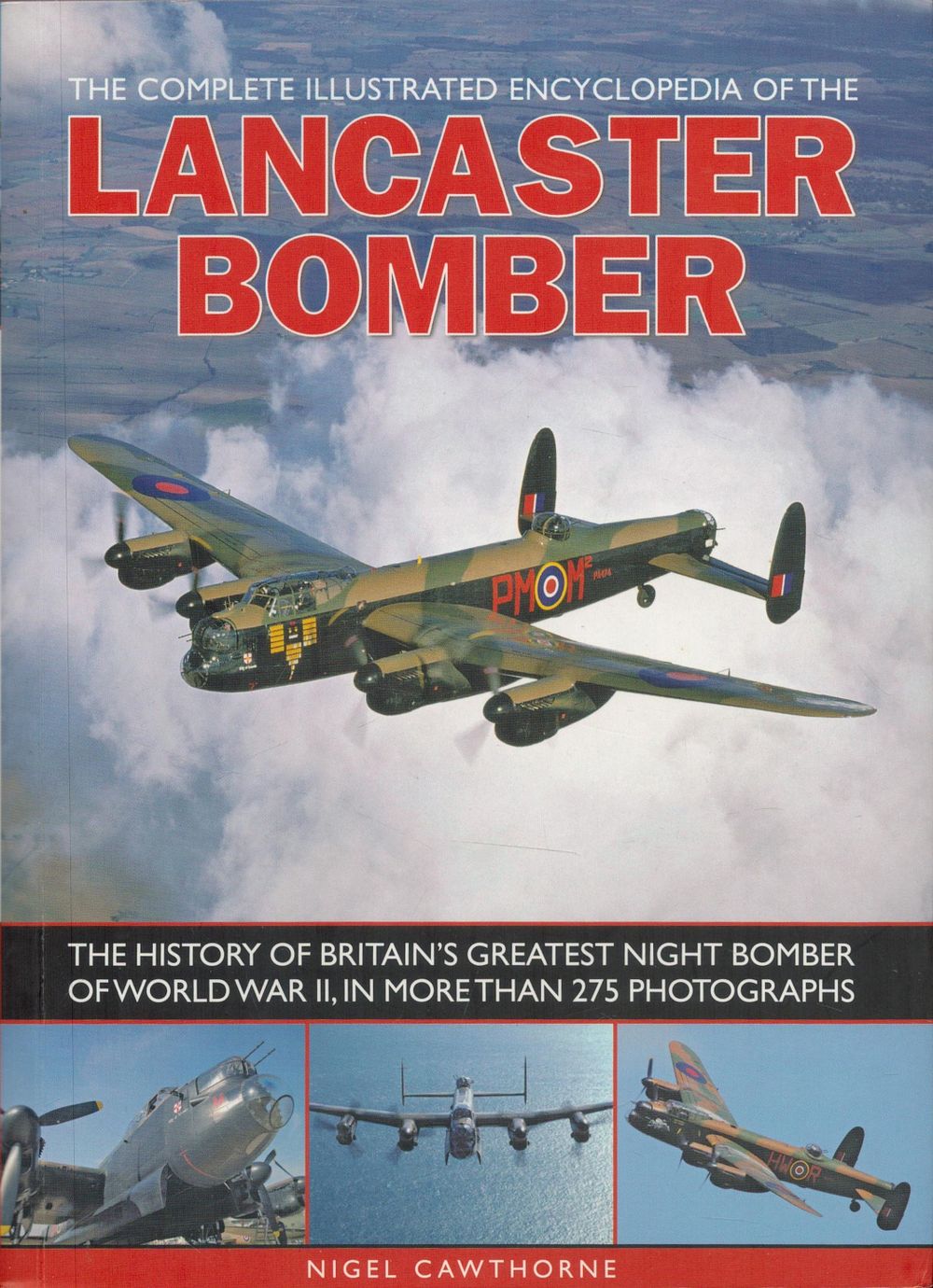 Lot 327: The Complete Illustrated Encyclopaedia of the Lancaster Bomber...