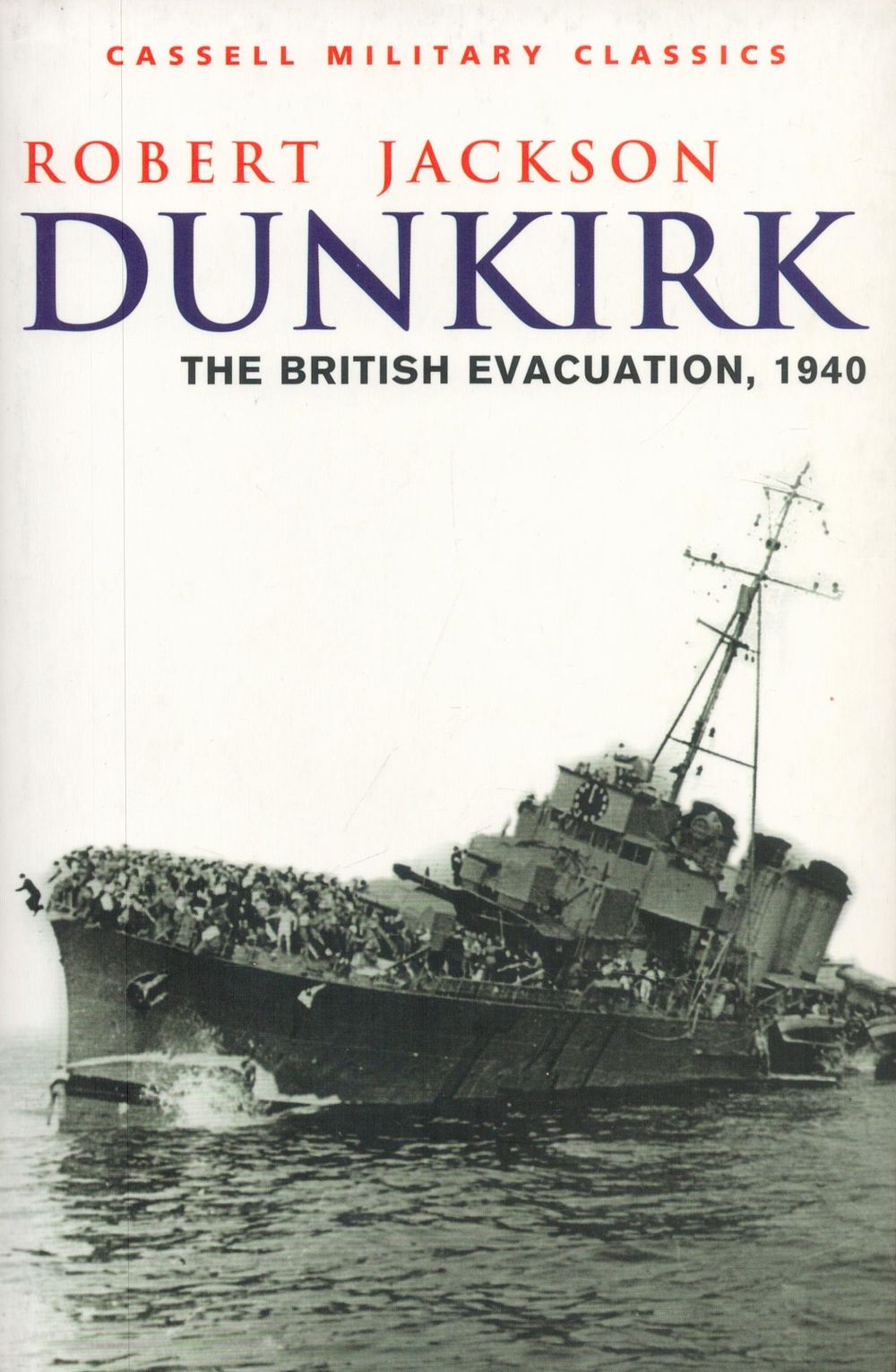 Lot 329: Dunkirk The British Evacuation 1940 by R Jackson...