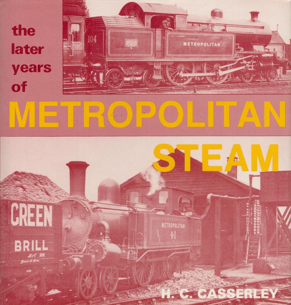 Lot 162: The Later Years of Metropolitan Steam by H...