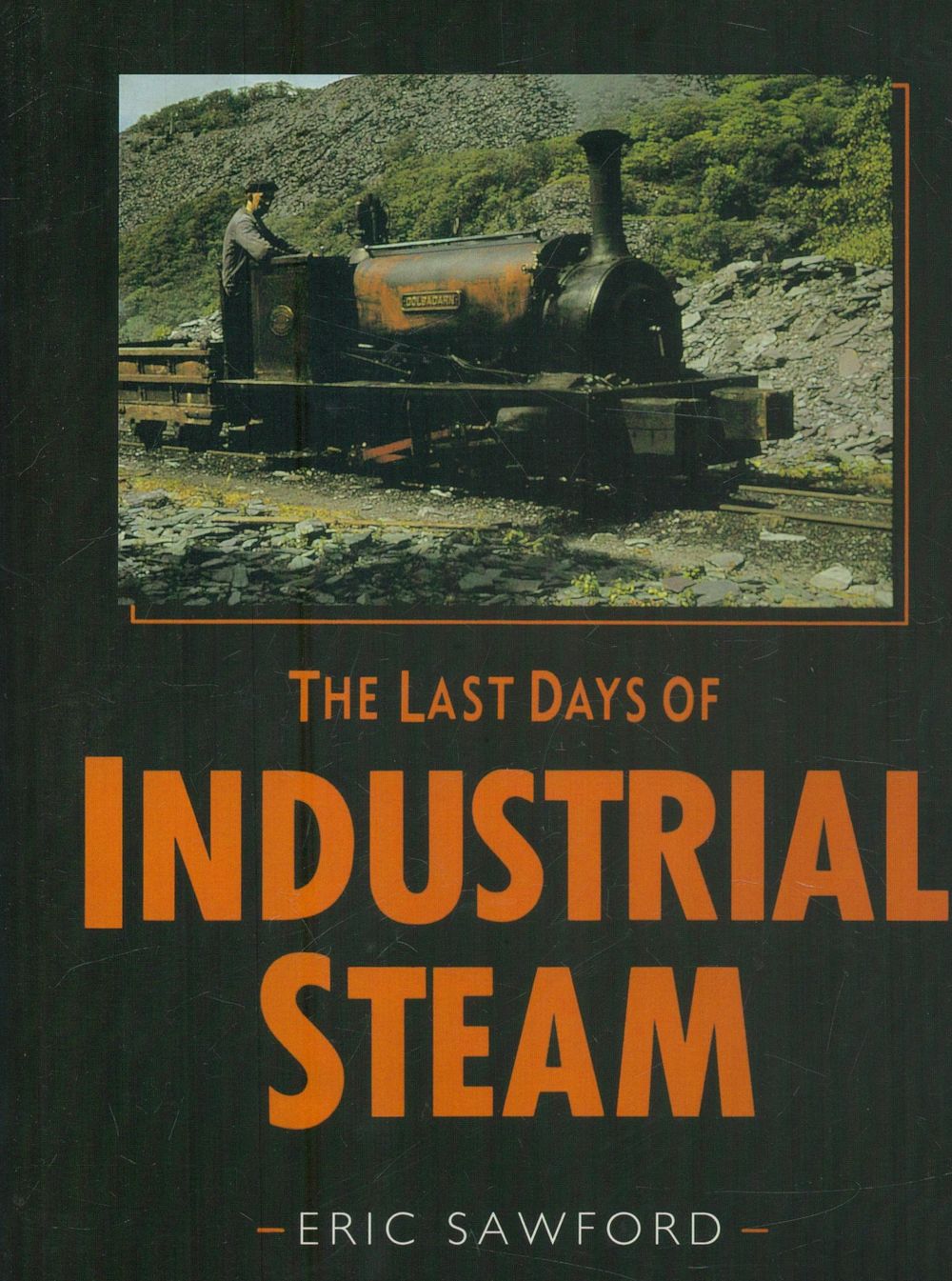 Lot 166: The Last Days of Industrial Steam by Eric...