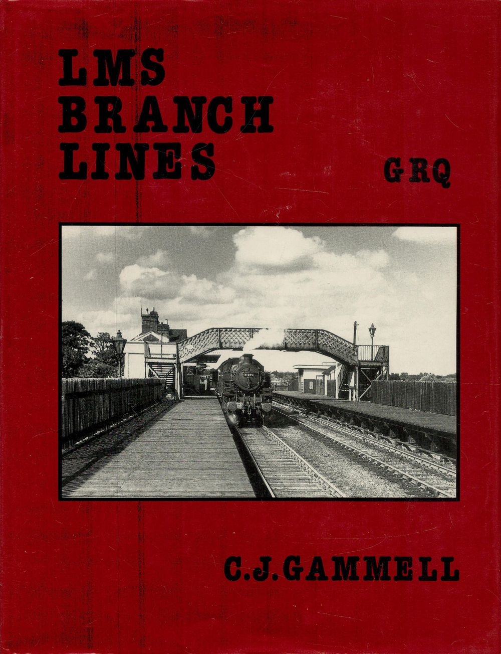 Lot 193: LMS Branch Lines by C J Gammell 1988...